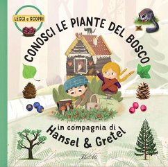 Conosci le piante del bosco in compagnia di Hansel & Gretel - Cenkl, Jakub; Konecná, Sabina; Adamova, Lenka