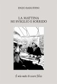 La mattina mi sveglio e sorrido. Il mio modo di essere felice