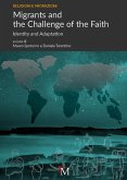 Migrants and the Challenge of the Faith. Identity and Adaptation. Ediz. inglese e italiana