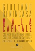 Mala capitale. Cosa resta della più grande inchiesta contro la criminalità capitolina? Mala capitale. Cosa resta della più grande inchiesta contro la criminalità capitolina?