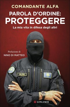 Cover Parola d'ordine: proteggere. La mia vita in difesa degli altri