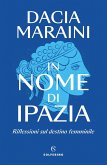 In nome di Ipazia. Riflessioni sul destino femminile In nome di Ipazia. Riflessioni sul destino femminile