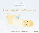 Il mio cofanetto della nascita. I piccoli Montessori Il mio cofanetto della nascita. I piccoli Montessori