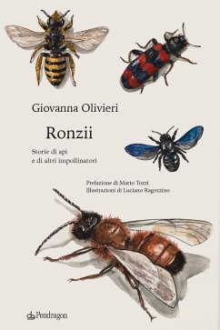 Ronzii. Storie di api e di altri impollinatori - Olivieri, Giovanna