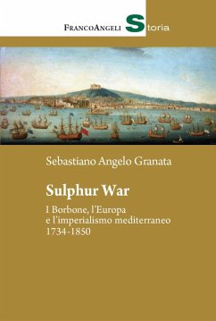 Cover Sulphur War. I Borbone, l'Europa e l'imperialismo mediterraneo 1734-1850