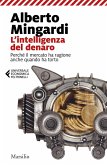L' intelligenza del denaro. Perché il mercato ha ragione anche quando ha torto L' intelligenza del denaro. Perché il mercato ha ragione anche quando ha torto