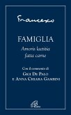 Famiglia. Amoris laetitia fatta carne Famiglia. Amoris laetitia fatta carne