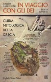 In viaggio con gli dei. Guida mitologica della Grecia In viaggio con gli dei. Guida mitologica della Grecia