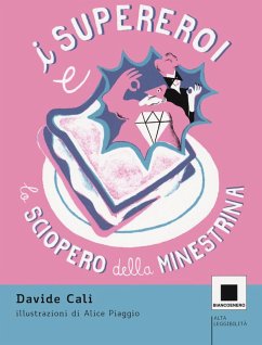 I supereroi e lo sciopero della minestrina. Ediz. ad alta leggibilità - Calì, Davide I supereroi e lo sciopero della minestrina. Ediz. ad alta leggibilità - Calì, Davide