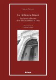 La biblioteca di tutti. Saggi spersi sulla storia di un servizio pubblico in Friuli La biblioteca di tutti. Saggi spersi sulla storia di un servizio pubblico in Friuli
