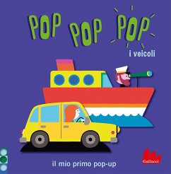 I veicoli. Pop pop pop. Il mio primo pop-up - Cosneau, Géraldine