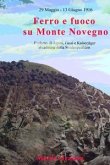 Ferro e fuoco su Monte Novegno. Eroismo di alpini, fanti e kaiserjäger al culmine della Strafexpedition