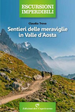 Sentieri delle meraviglie in Valle d'Aosta - Trova, Claudio Sentieri delle meraviglie in Valle d'Aosta - Trova, Claudio