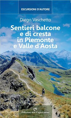 Sentieri balcone e di cresta in Piemonte e Valle d'Aosta - Vaschetto, Diego