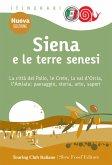 Siena e le terre senesi. La città del palio, le crete, la val d'Orcia, l'Amiata: paesaggio, storia, arte, sapori Siena e le terre senesi. La città del palio, le crete, la val d'Orcia, l'Amiata: paesaggio, storia, arte, sapori
