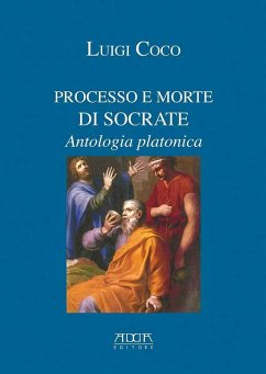 Processo e morte di Socrate. Antologia platonica - Coco, Luigi