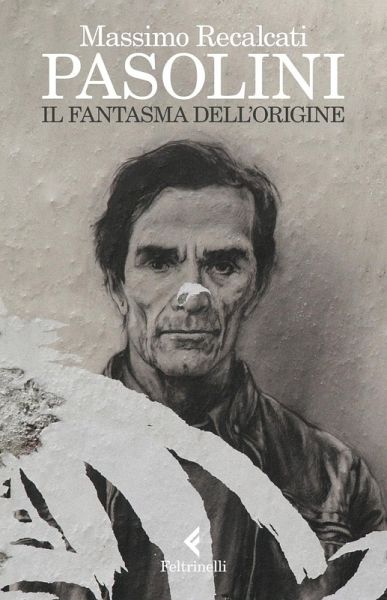 Pasolini. Il fantasma dell'origine Pasolini. Il fantasma dell'origine