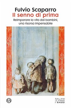 Cover Il senno di prima. Reimparare la vita dai bambini, una risorsa impensabile