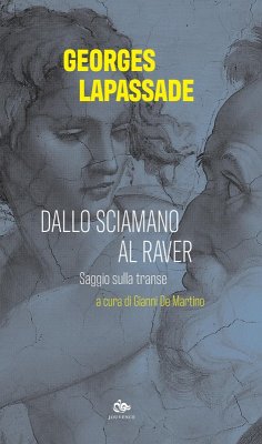 Dallo sciamano al raver. Saggio sulla transe - Lapassade, Georges