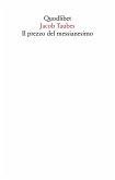 Il prezzo del messianesimo. Una revisione critica delle tesi di Jacob Taubes a Gershom Scholem e altri scritti