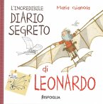 L' incredibile diario segreto di Leonardo. I geniacci