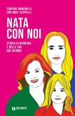 Nata con noi. Storia di Barbara e delle sue due mamme Nata con noi. Storia di Barbara e delle sue due mamme