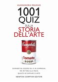 1001 quiz sulla storia dell'arte. Domande da leggere soli o in compagnia, per mettersi alla prova: quanto ne sappiamo di arte?