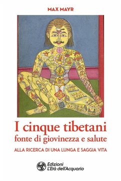 Cover I cinque tibetani fonte di giovinezza e salute. Alla ricerca di una lunga e saggia vita