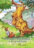 Diaulibus andaribus... e altri racconti Diaulibus andaribus... e altri racconti