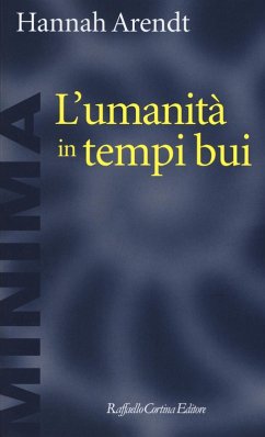 L' umanità in tempi bui. Riflessioni su Lessing - Arendt, Hannah