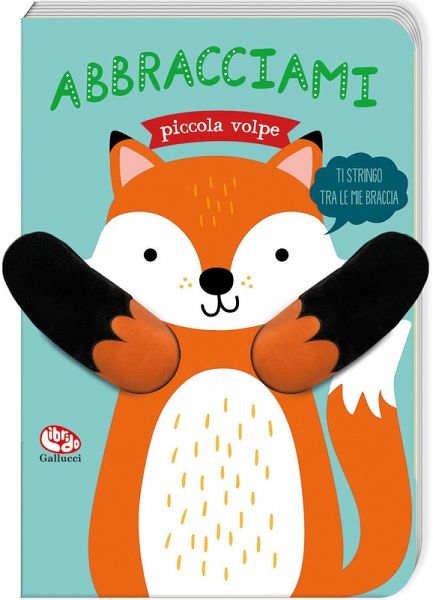 Abbracciami piccola volpe Abbracciami piccola volpe