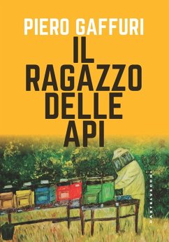 Il ragazzo delle api - Gaffuri, Piero