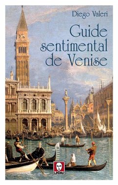 Guide sentimental de Venise - Valeri, Diego