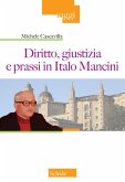 Diritto, giustizia e prassi in Italo Mancini Diritto, giustizia e prassi in Italo Mancini