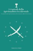 I custodi della spiritualità occidentale I custodi della spiritualità occidentale