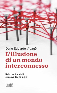 Cover L' illusione di un mondo interconnesso. Relazioni sociali e nuove tecnologie