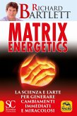 Matrix energetics. Generare cambiamenti immediati e miracolosi Matrix energetics. Generare cambiamenti immediati e miracolosi