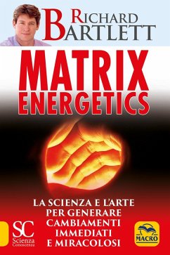Cover Matrix energetics. Generare cambiamenti immediati e miracolosi