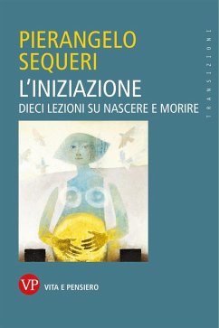 Cover L' iniziazione. Dieci lezioni su nascere e morire