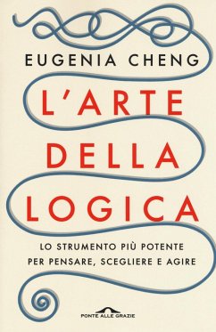 Cover L' arte della logica. Lo strumento più potente per pensare, scegliere e agire