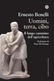 Uomini, terra, cibo. Il lungo cammino dell'agricoltura Uomini, terra, cibo. Il lungo cammino dell'agricoltura