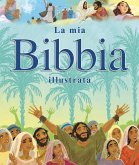 La mia Bibbia illustrata La mia Bibbia illustrata