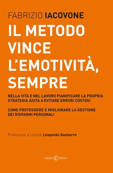 Il metodo vince l'emotività, sempre Il metodo vince l'emotività, sempre