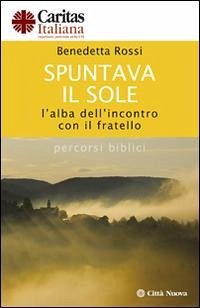 Cover Spuntava il sole. L'alba dell'incontro con il fratello. Percorsi biblici