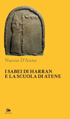 I Sabei di Harran e la scuola di Atene - D'Anna, Nuccio