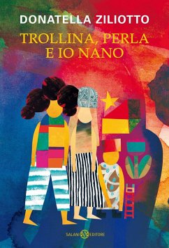 Trollina, Perla e io Nano - Ziliotto, Donatella