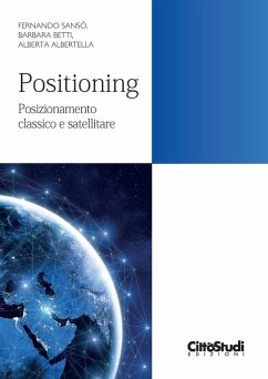 Positioning. Posizionamento classico e satellitare - Sansò, Fernando; Betti, Barbara; Albertella, Alberta