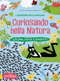Curiosando nella natura. Colora, gioca e divertiti. Con adesivi - Pandolfo, Anne-Caroline