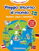 Viaggio intorno al mondo. Bandiere, popoli e monumenti. Con adesivi Viaggio intorno al mondo. Bandiere, popoli e monumenti. Con adesivi