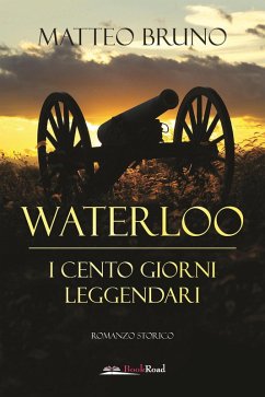 Waterloo. iI cento giorni leggendari Cover Waterloo. iI cento giorni leggendari